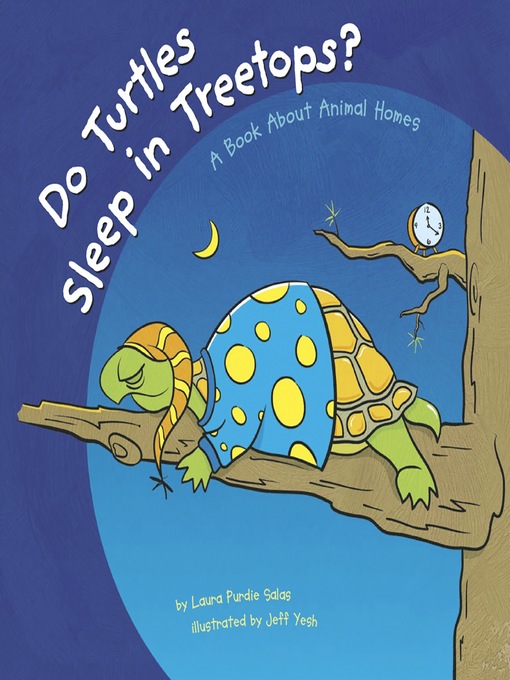 Title details for Do Turtles Sleep in Treetops? by Laura Purdie Salas - Wait list